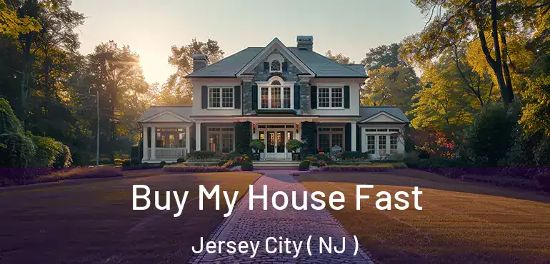  Buy My House Fast Jersey City ( NJ )