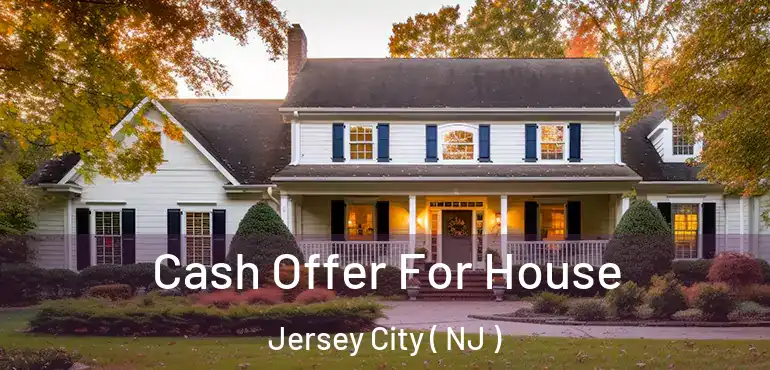  Cash Offer For House Jersey City ( NJ )