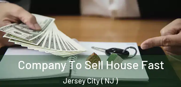  Company To Sell House Fast Jersey City ( NJ )
