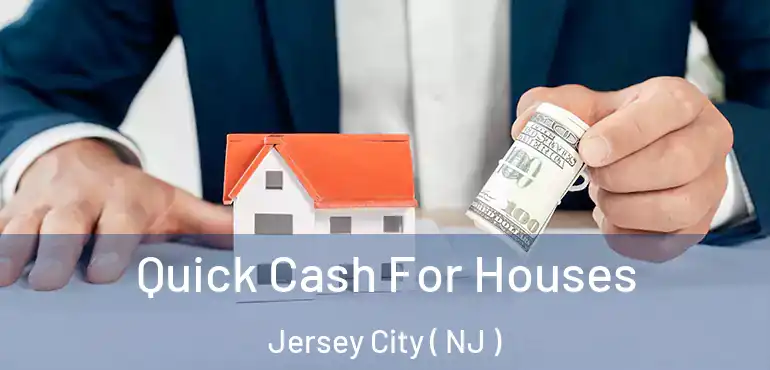  Quick Cash For Houses Jersey City ( NJ )