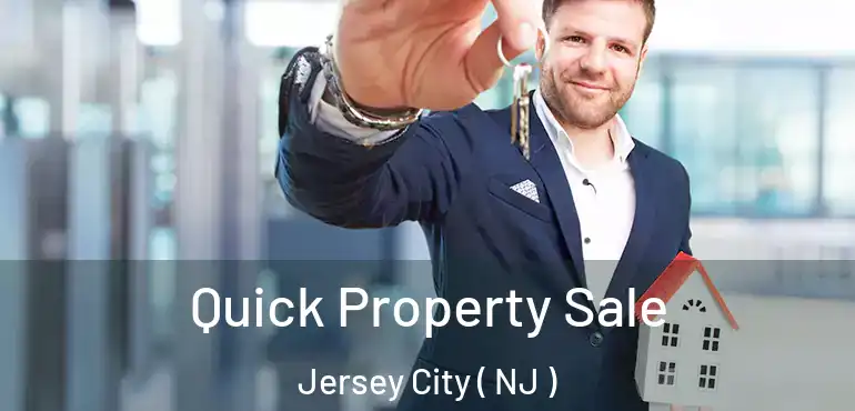  Quick Property Sale Jersey City ( NJ )