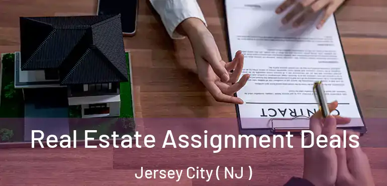  Real Estate Assignment Deals Jersey City ( NJ )