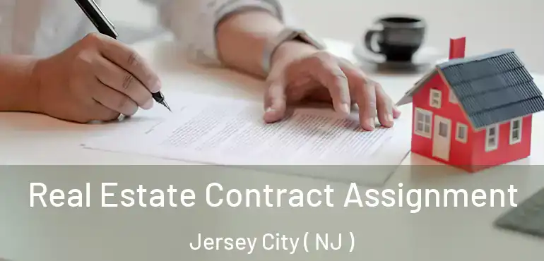  Real Estate Contract Assignment Jersey City ( NJ )