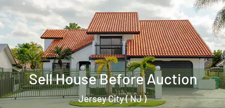  Sell House Before Auction Jersey City ( NJ )