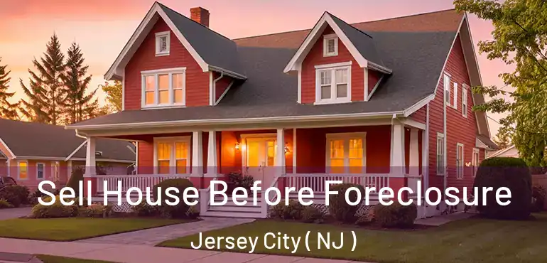  Sell House Before Foreclosure Jersey City ( NJ )