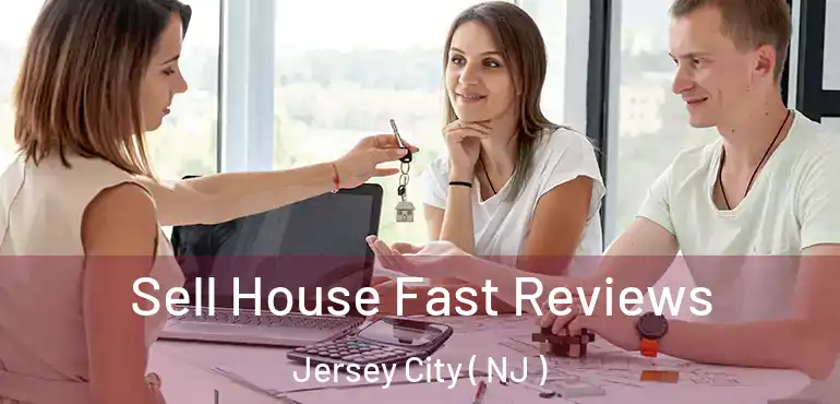  Sell House Fast Reviews Jersey City ( NJ )