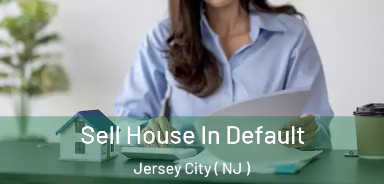  Sell House In Default Jersey City ( NJ )