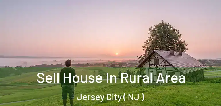  Sell House In Rural Area Jersey City ( NJ )