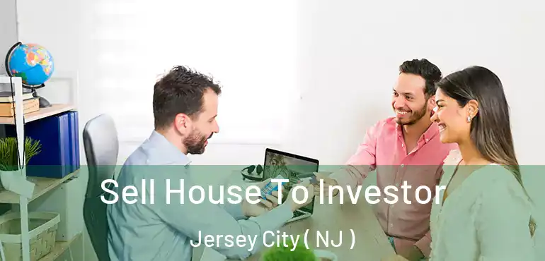  Sell House To Investor Jersey City ( NJ )