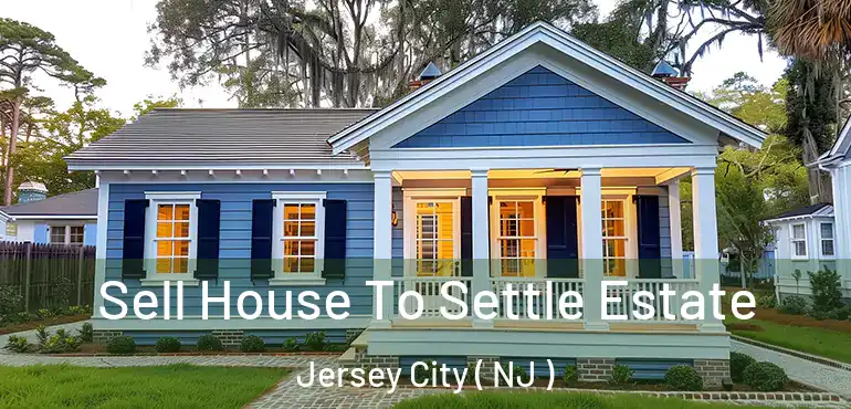 Sell House To Settle Estate Jersey City ( NJ )