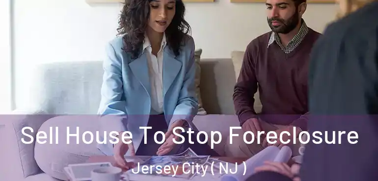  Sell House To Stop Foreclosure Jersey City ( NJ )