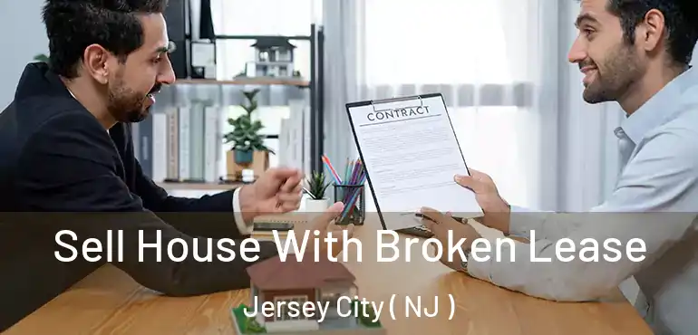  Sell House With Broken Lease Jersey City ( NJ )