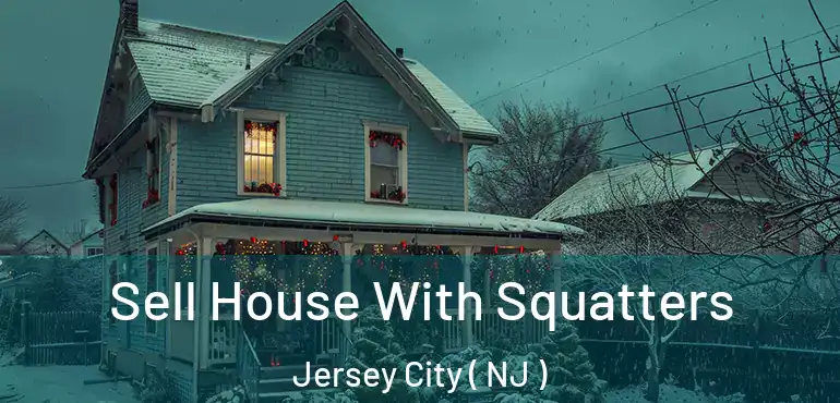  Sell House With Squatters Jersey City ( NJ )