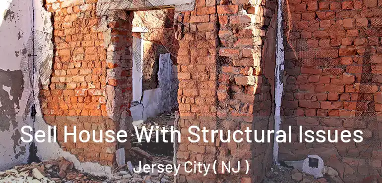  Sell House With Structural Issues Jersey City ( NJ )
