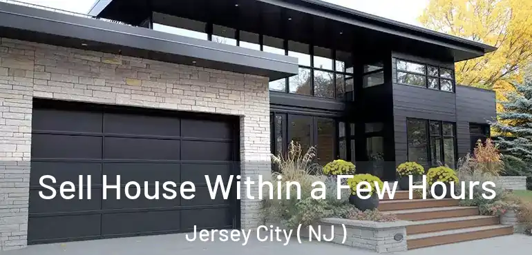  Sell House Within a Few Hours Jersey City ( NJ )