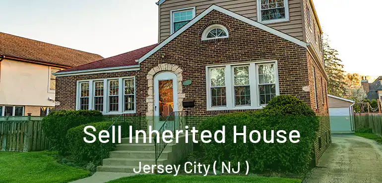  Sell Inherited House Jersey City ( NJ )
