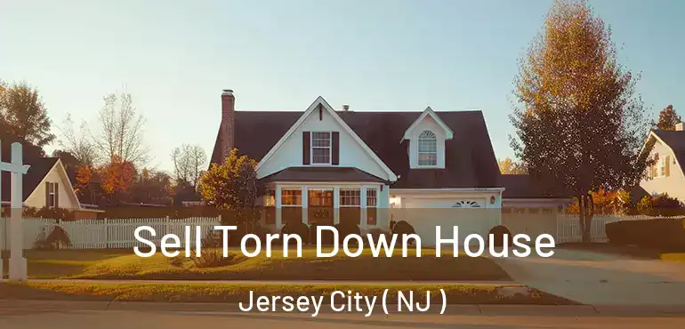  Sell Torn Down House Jersey City ( NJ )