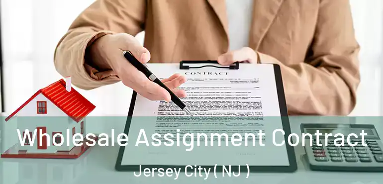  Wholesale Assignment Contract Jersey City ( NJ )
